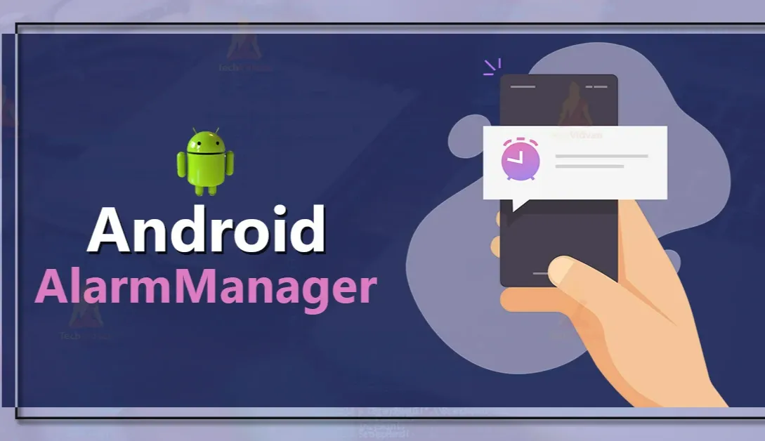 Alarm Manager در برنامه نویسی اندروید